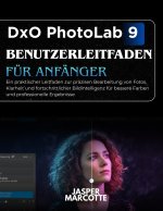 DxO PhotoLab 9 Benutzerleitfaden Für Anfänger