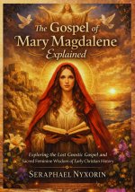 The Gospel Of Mary Magdalene Explained