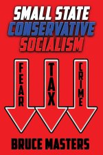 Small State Conservative Socialism