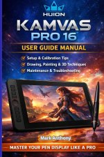 HUION Kamvas Pro 16 Drawing Tablet The Complete User Guide & Professional Workflow Manual