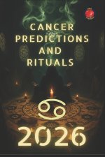 Cancer Predictions and Rituals 2026