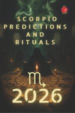 Scorpio Predictions and Rituals 2026