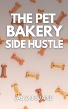 The Pet Bakery Side Hustle