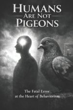 Humans Are Not Pigeons