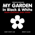 My Garden in Black & White French-English