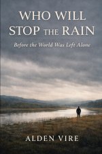 Who Will Stop The Rain