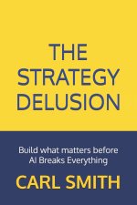 The Strategy Delusion