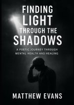 Finding Light Through The Shadows