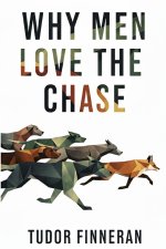 WHY MEN LOVE THE CHASE
