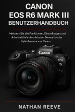 CANON EOS R6 MARK III BENUTZERHANDBUCH