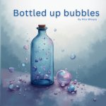 Bottled Up Bubbles