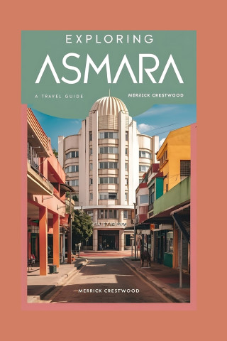 EXPLORING ASMARA