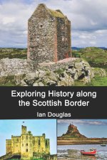 Exploring History along the Scottish Border