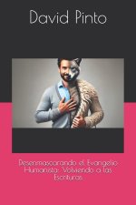 Desenmascarando el Evangelio Humanista