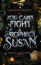 You Can't Fight A Prophecy, Susan