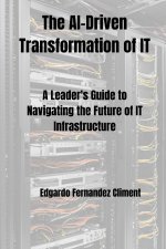 The AI-Driven Transformation of IT