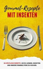 Gourmet-Rezepte mit Insekten