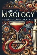 The Art of Mixology