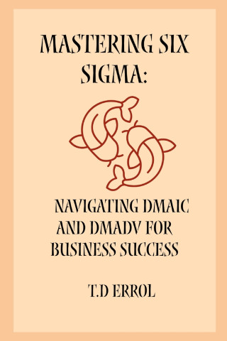 Mastering Six Sigma