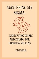Mastering Six Sigma