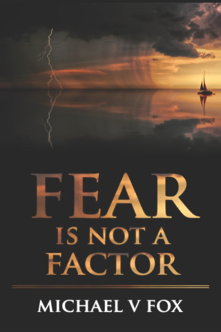 Fear Is Not A Factor