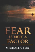 Fear Is Not A Factor