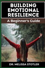 BUILDING EMOTIONAL RESILIENCE
