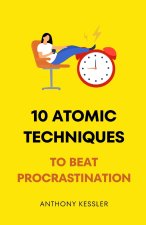 10 Atomic Techniques To Beat Procrastination