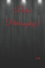 Poetic Philosophy 3