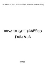 How to Get Trapped Forever