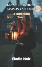 LES SECRETS DE LA MAISON VALCOURT