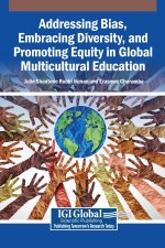 Addressing Bias, Embracing Diversity, and Promoting Equity in Global Multicultural Education