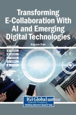 Transforming E-Collaboration With AI and Emerging Digital Technologies