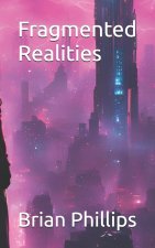Fragmented Realities