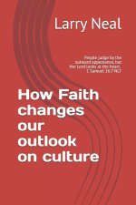 How Faith changes our outlook on culture