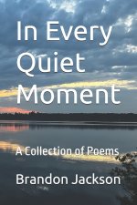 In Every Quiet Moment