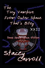 The Tiny Vampire From Outer Space That's Bitey XXII