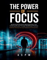 The Power of Focus