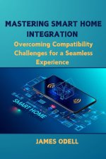 Mastering Smart Home Integration