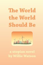 The World the World Should Be