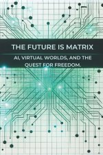 The Future is Matrix