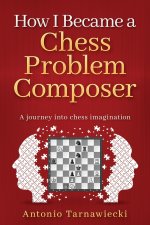 How I Became A Chess Problem Composer