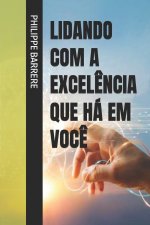 LIDANDO COM A EXCELÊNCIA QUE HÁ EM VOCÊ