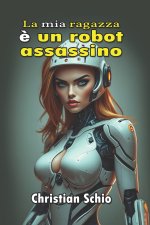 La mia ragazza è un robot assassino