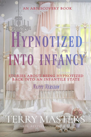 Hypnotized Into Infancy (Nappy Version)