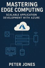 Mastering Edge Computing
