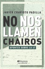 No nos llamen chairos