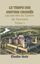 LE TEMPS DES DESTINS CROISÉS