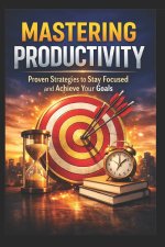Mastering Productivity