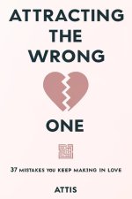 Attracting the Wrong One